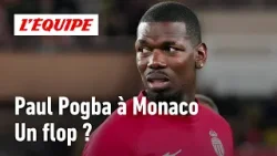 Paul Pogba à Monaco : Pourquoi cela ne marche pas ?