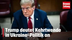 Trump deutet Kehrtwende in Ukraine-Politik an | krone.tv NEWS