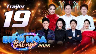 Biến Hóa Bất Ngờ 2026 - Tập 19: 3 gương mặt xuất sắc nhất tranh tài, ai sẽ bùng nổ ? | Trailer