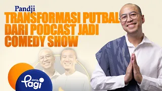 [detikPagi] - Pandji Transforms PutBal from a Podcast into a Comedy Show