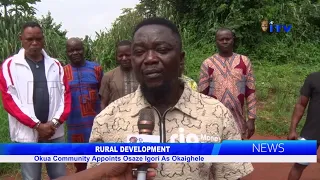 RURAL DEVELOPMENT: Okua Community Appoints Osaze Igori As Okaighele