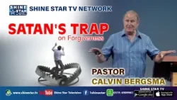 SATAN'S TRAP on Forgiveness by Pastor Calvin Bergsma