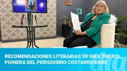 Recomendaciones literarias de Inés Trejos, pionera del periodismo costarricense