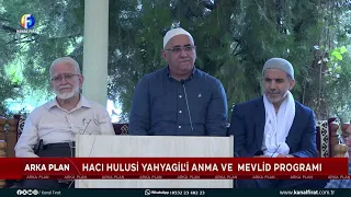 Arka Plan Hacı Hulisi Yahyagil'i Anma ve Mevlid Programı 26 07 2026