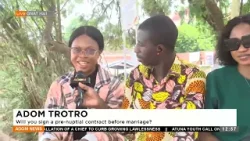ADOM TROTRO: Will you sign a pre-nuptial contract before marriage - Adom  TV News (26-04-24)