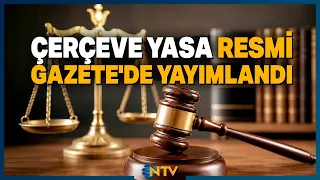 Breaking News: Framework Law Published in the Official Gazette | NTV