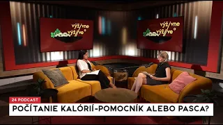 24 podcast: Aplikácie nie sú o kalóriách ale učení sa, ako jesť
