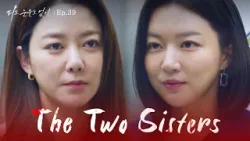 Family Affairs [The Two Sisters : EP.39] | KBS WORLD TV 240328