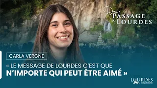 In Lourdes, "Anyone can be loved" - Carla Vergne