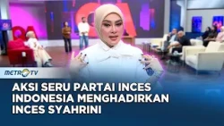 Keseruan Syahrini dengan Partai Inces Indonesia Hadirkan Dewan Pertimbangan #QNA