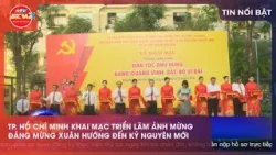 TP. HỒ CHÍ MINH KHAI MẠC TRIỂN LÃM ẢNH MỪNG ĐẢNG MỪNG XUÂN HƯỚNG ĐẾN KỶ NGUYÊN MỚI