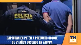 21-Year-Old Alleged Coyote Wanted in Zacapa Captured in Petén