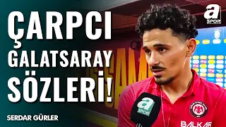 Serdar Gürler'den Maç Sonu Flaş Galatasaray Sözleri! "Kaybettiğimiz 2 Puana Üzülüyoruz..."