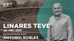 Linares Tevé - 16-4-24 - Curro Martínez