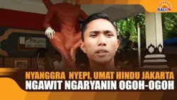 NYANGGRA NYEPI, UMAT HINDU JAKARTA NGAWIT NGARYANIN OGOH-OGOH NYANGGRA NYEPI, UMAT HINDU JAKARTA NGAWIT NGARYANIN OGOH-OGOH