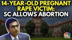 SC Allows 14-Year-Old Pregnant Rape Survivor To Undergo Abortion | N18V | CNBC TV18