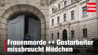 SHOCKING MURDERS OF WOMEN ++ GUEST WORKER ABUSES GIRL | krone.tv NEWS SHOW