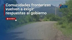 Border communities once again demand answers from the government