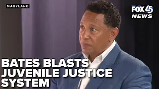 Bates blasts Maryland juvenile justice system: 'It's broken from top to bottom'