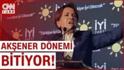 İYİ Parti'de Akşener Dönemi Bitiyor! Akşener'in Koltuğuna Kim Oturacak? | CNN TÜRK