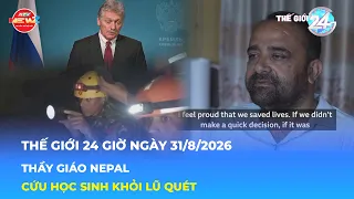 WORLD 24H AUGUST 31, 2026 | NEPALESE TEACHER SAVES STUDENTS FROM FLASH FLOOD