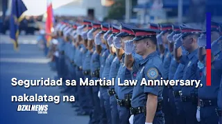Seguridad sa Martial Law Anniversary, nakalatag na | DZXL News