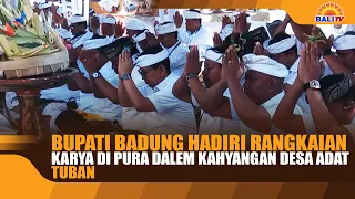 THE REGENT OF BADUNG ATTENDS A SERIES OF WORKS AT THE DALEM KAHYANGAN TEMPLE IN TUBAN TRADITIONAL...