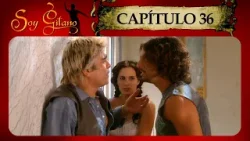 SOY GITANO - Capítulo 36 - REMASTERIZADO