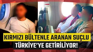 Wanted with an Interpol Red Notice! Organized Crime Leader Serkan Kurtuluş Is Being Extradited to...