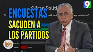 Encuestas publicadas generan impacto nacional y descontento en los Partidos Políticos | Hoy Mismo