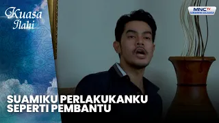 Suamiku Perlakukanku Seperti Pembantu | ISTRI YANG TERPASUNG | KUASA ILAHI