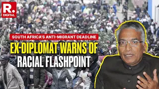 South Africa’s Anti-Migrant Deadline: Former Diplomat Suresh Goel Explains Johannesburg Anger