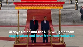 Xi says China and the U.S. stand to gain from cooperation and lose from confrontation