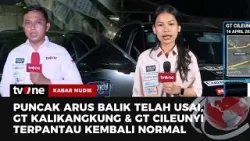 Situasi GT Kalikangkung dan Cileunyi Melandai di Puncak Arus Balik Lebaran | Kabar Mudik tvOne