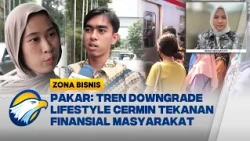 [DIALOG] Pakar Keuangan: Fenomena "Downgrade Lifestyle" Akibat Penurunan Daya Beli Masyarakat