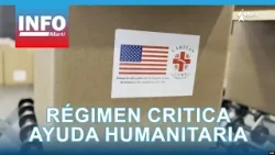 Info Martí | Régimen castrista critica ayuda humanitaria