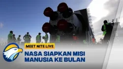 Misi Artemis 2: NASA Siap Bawa Manusia ke Bulan dan Mars! - [MEET NITE LIVE]