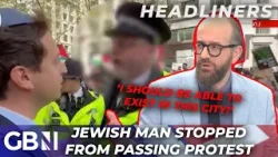 'We're ARRESTING Jewish people to keep them SAFE?!' - Police accost Jew at pro-Palestine protest