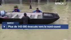 Maroc - Inondations : plus de 143 000 évacués vers le nord-ouest