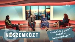 Hová tűnik a pénz? Tudunk-e takarékoskodni? – Nőszemközt
