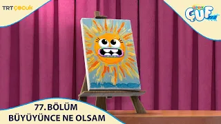 Çocukçuf | 77.Bölüm | Büyüyünce Ne Olsam