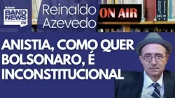 Reinaldo: Bolsonaro confessa fingimento; tese na anistia é defesa em causa própria