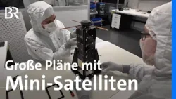 Hightech im All: Vom Einzelstück zur Serie – Minisatelliten aus Deutschland | Frankenschau | BR