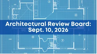 Architectural Review Board: Sept. 10, 2026