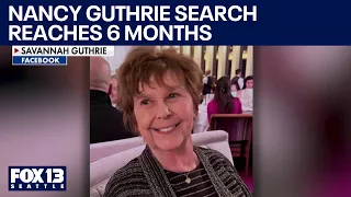 Nancy Guthrie search reaches 6 months | FOX 13 Seattle