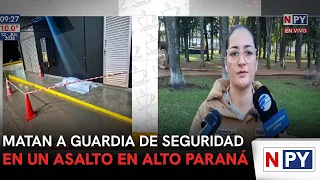 Security guard killed in Alto Paraná robbery