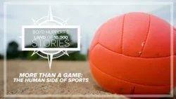 Land of 10,000 Stories | More than a Game: The Human Side of Sports