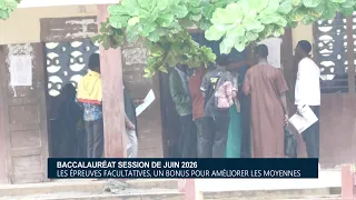 June 2026 Baccalaureate Session: Optional exams, a bonus to boost GPAs