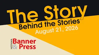 Story Behind the Stories - August 21, 2026