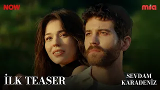 Sevdam Karadeniz İlk Bölümüyle Yakında NOW'da!